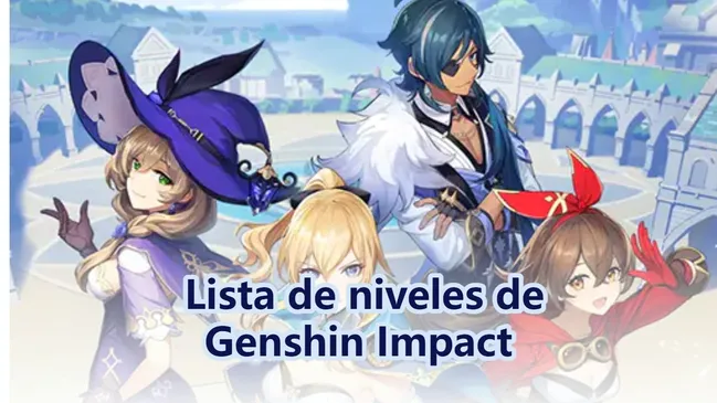 Lista de niveles de Genshin Impact - Para la Versión Luna VII