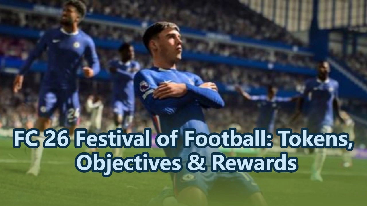 FC 26 Festival of Football: Tokens, Objectives & Rewards