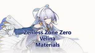 Velina Promotion, W-Engine & Skill Materials | Zenless Zone Zero