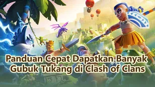 Panduan Cepat Dapatkan Banyak Gubuk Tukang di Clash of Clans