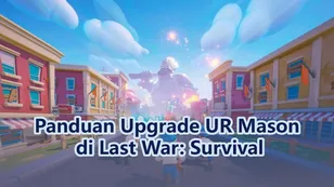 Panduan Upgrade UR Mason di Last War: Survival