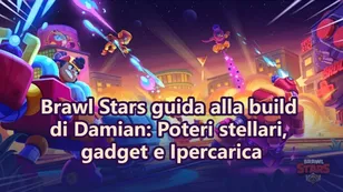 Brawl Stars guida alla build di Damian: Poteri stellari, gadget e Ipercarica
