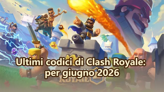 Ultimi codici di Clash Royale: per Agosto 2026