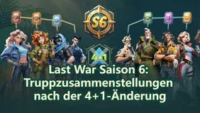 Last War Saison 6: Truppzusammenstellungen nach der 4+1-Änderung