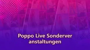 Poppo Live Sonderveranstaltungen: Steigere deine Sichtbarkeit