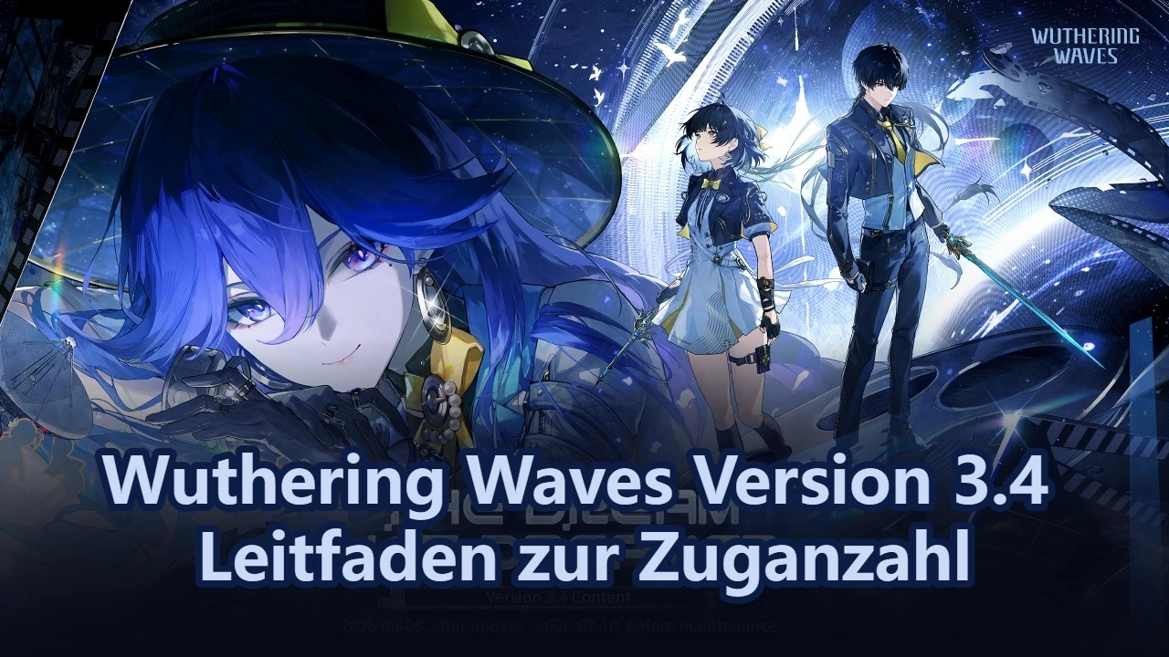 Wuthering Waves Version 3.4 Leitfaden zur Zuganzahl