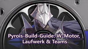 Pyrois-Build-Guide: W-Motor, Laufwerk & Teams | Zenless Zone Zero