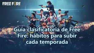 Guía clasificatoria de Free Fire: hábitos para subir cada temporada