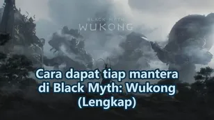Cara dapat tiap mantera di Black Myth: Wukong (Lengkap)
