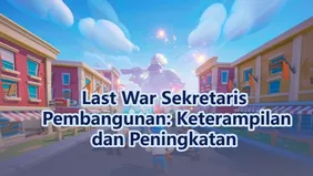 Last War Sekretaris Pembangunan: Keterampilan dan Peningkatan