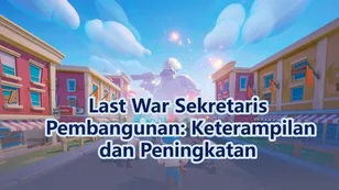 Last War Sekretaris Pembangunan: Keterampilan dan Peningkatan