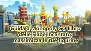 Guida a Monopoly GO Libro delle Fiabe Incantato: massimizza le tue figurine