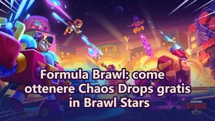 Formula Brawl: come ottenere Chaos Drops gratis in Brawl Stars