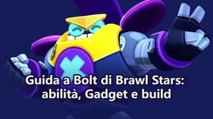 Guida a Bolt di Brawl Stars: abilità, Gadget e build