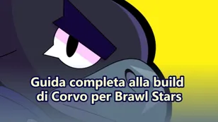 Guida completa alla build di Corvo per Brawl Stars