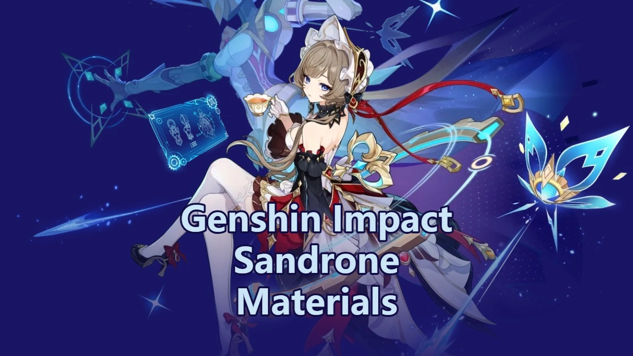 Sandrone Ascension, Weapon & Talent Materials | Genshin Impact