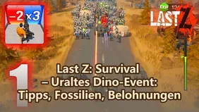 Last Z: Survival – Uraltes Dino-Event: Tipps, Fossilien, Belohnungen