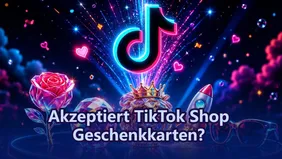 Akzeptiert TikTok Shop Geschenkkarten? Ein vollständiger Leitfaden