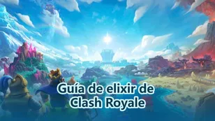 Guía de elixir de Clash Royale: deja de quedarte sin elixir a mitad de la ofensiva