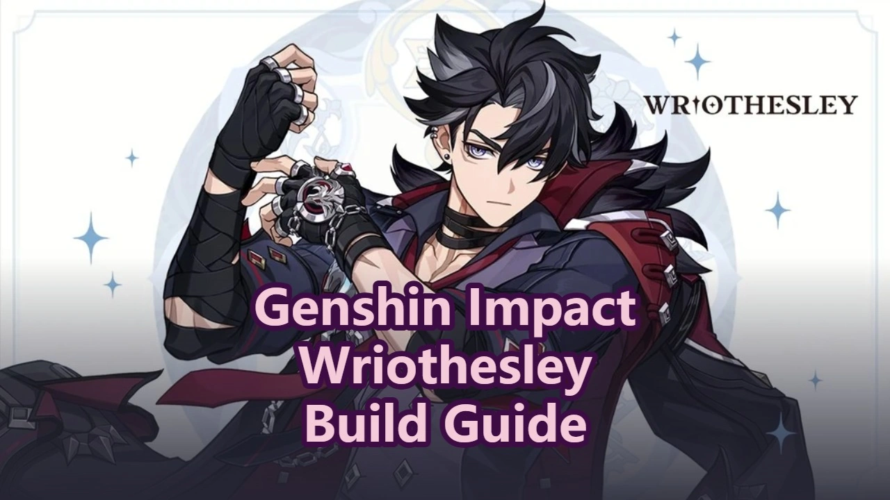 Genshin Impact Wriothesley Build Guide, Weapons & Team Comps
