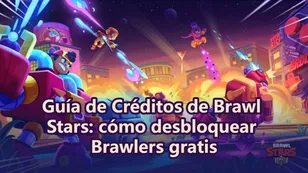 Guía de Créditos de Brawl Stars: cómo desbloquear Brawlers gratis