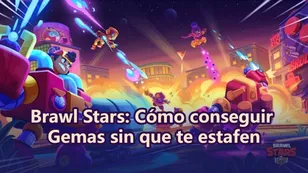 Brawl Stars: Cómo conseguir Gemas sin que te estafen
