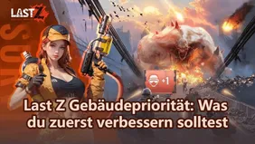 Last Z Gebäudepriorität: Was du zuerst verbessern solltest