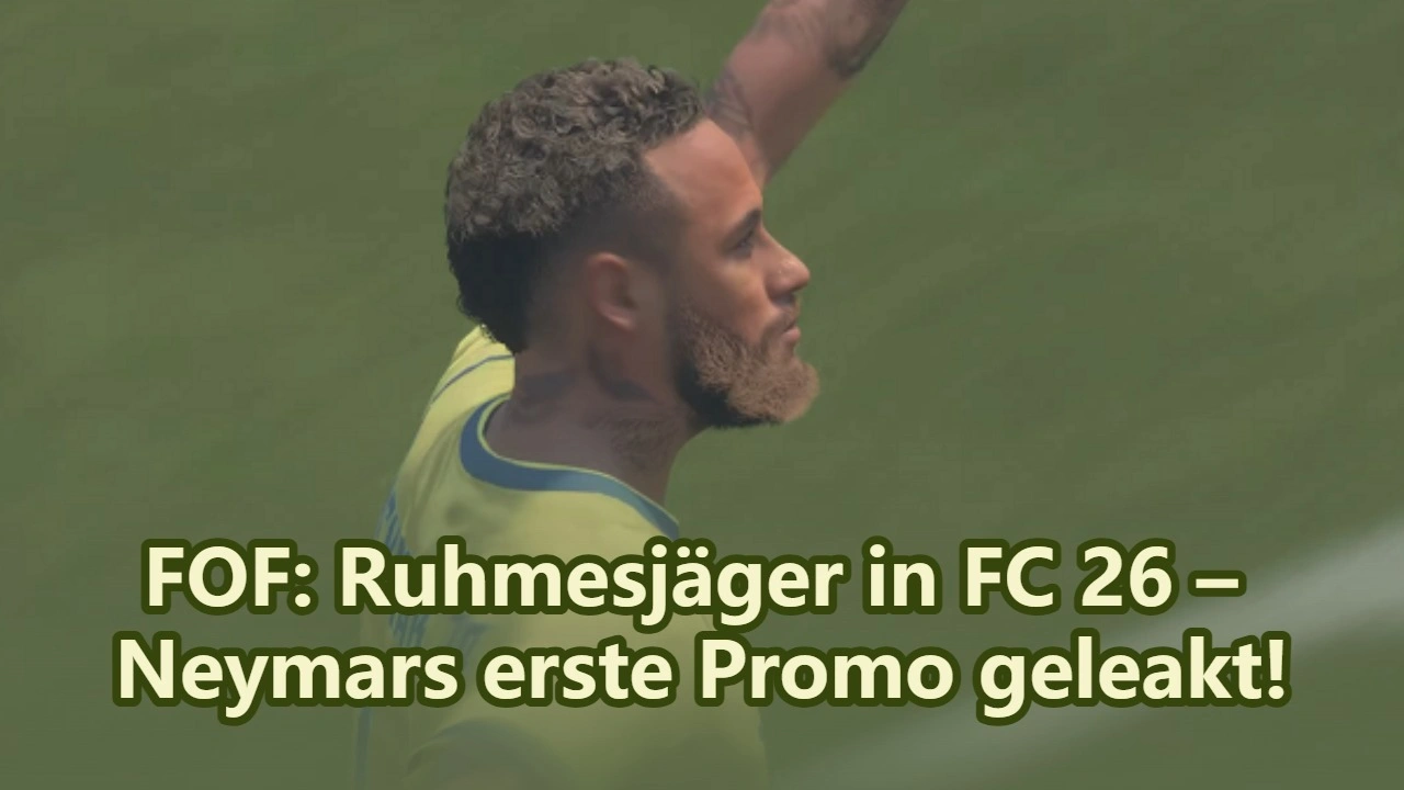 FOF: Ruhmesjäger in FC 26 – Neymars erste Promo geleakt!