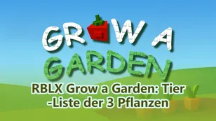 RBLX Grow a Garden: Tier-Liste der 3 Pflanzen
