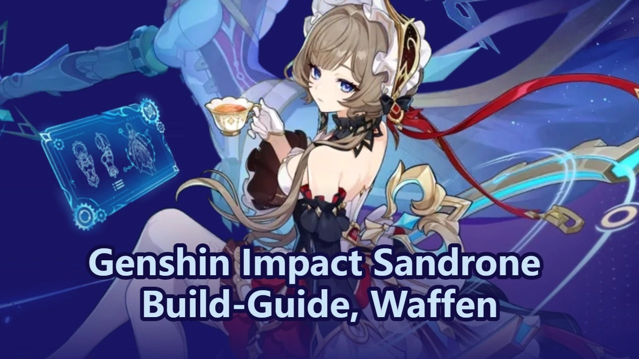 Genshin Impact Sandrone Build-Guide, Waffen & Teamzusammenstellungen