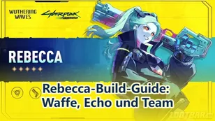Rebecca-Build-Guide: Waffe, Echo und Team | Wuthering Waves