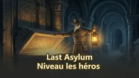 Fais monter tes héros de niveau efficacement dans Last Asylum: Plague