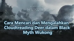 Cara Mencari dan Mengalahkan Cloudtreading Deer dalam Black Myth Wukong