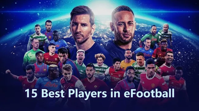 15 Best Players in eFootball: The Ultimate List for Building Your Dream Team