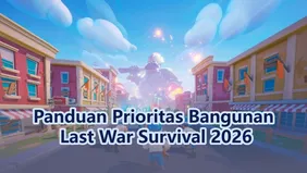 Panduan Prioritas Bangunan Last War Survival 2026