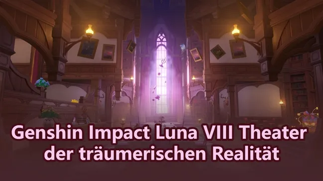 Genshin Impact Luna VIII Theater der träumerischen Realität – Leitfaden