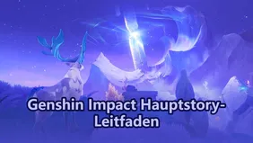 Genshin Impact Hauptstory-Leitfaden: Alle Archontenaufträge und wichtigen Ereignisse
