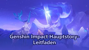 Genshin Impact Hauptstory-Leitfaden: Alle Archontenaufträge und wichtigen Ereignisse