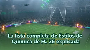 La lista completa de Estilos de Química de FC 26 explicada