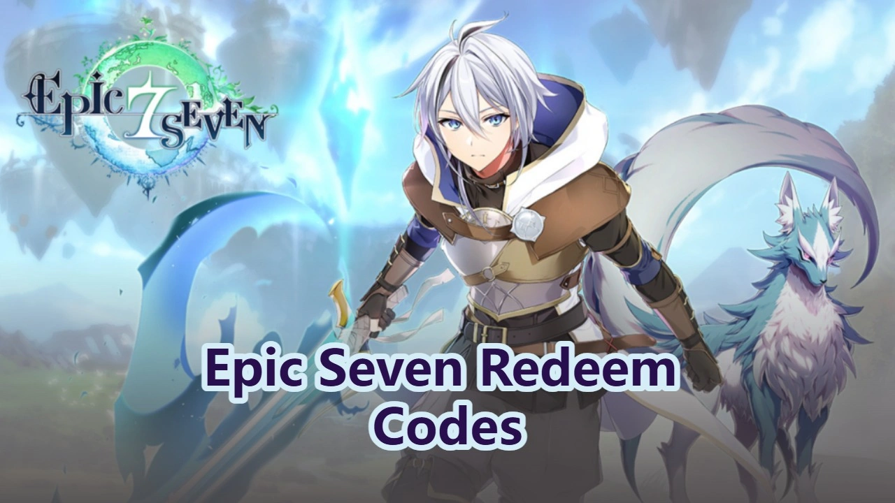 Epic Seven Redeem Codes July 2026