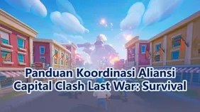 Panduan Koordinasi Aliansi Capital Clash Last War: Survival