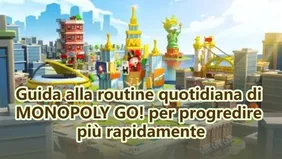 Guida alla routine quotidiana di MONOPOLY GO! per progredire più rapidamente
