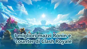 I migliori mazzi Ronin e counter di Clash Royale