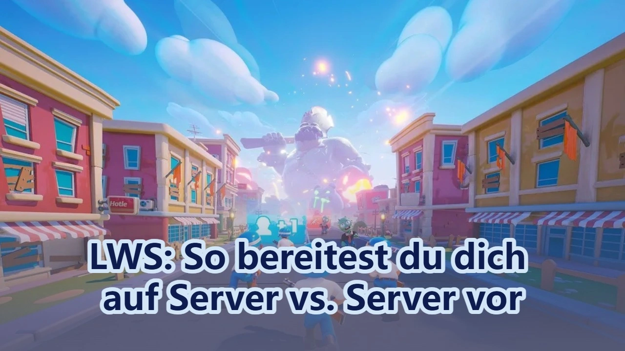 Die besten Möglichkeiten, dich auf Server gegen Server in LWS vorzubereiten