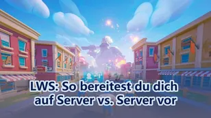 Die besten Möglichkeiten, dich auf Server gegen Server in LWS vorzubereiten