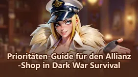 Prioritäten-Guide für den Allianz-Shop in Dark War Survival