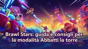 Brawl Stars: guida e consigli per la modalità Abbatti la torre