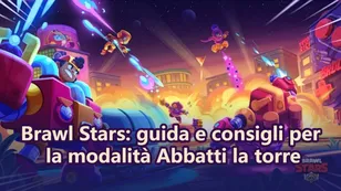 Brawl Stars: guida e consigli per la modalità Abbatti la torre