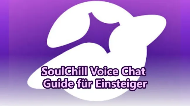 SoulChill Voice Chat – Der ultimative Guide für Einsteiger