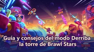 Guía y consejos del modo Derriba la torre de Brawl Stars